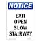 Signmission OSHA Notice, 7" Height, Exit Open Slow Stairway Sign, 7" X 5", Portrait OS-NS-D-57-V-12237 - alternate 1